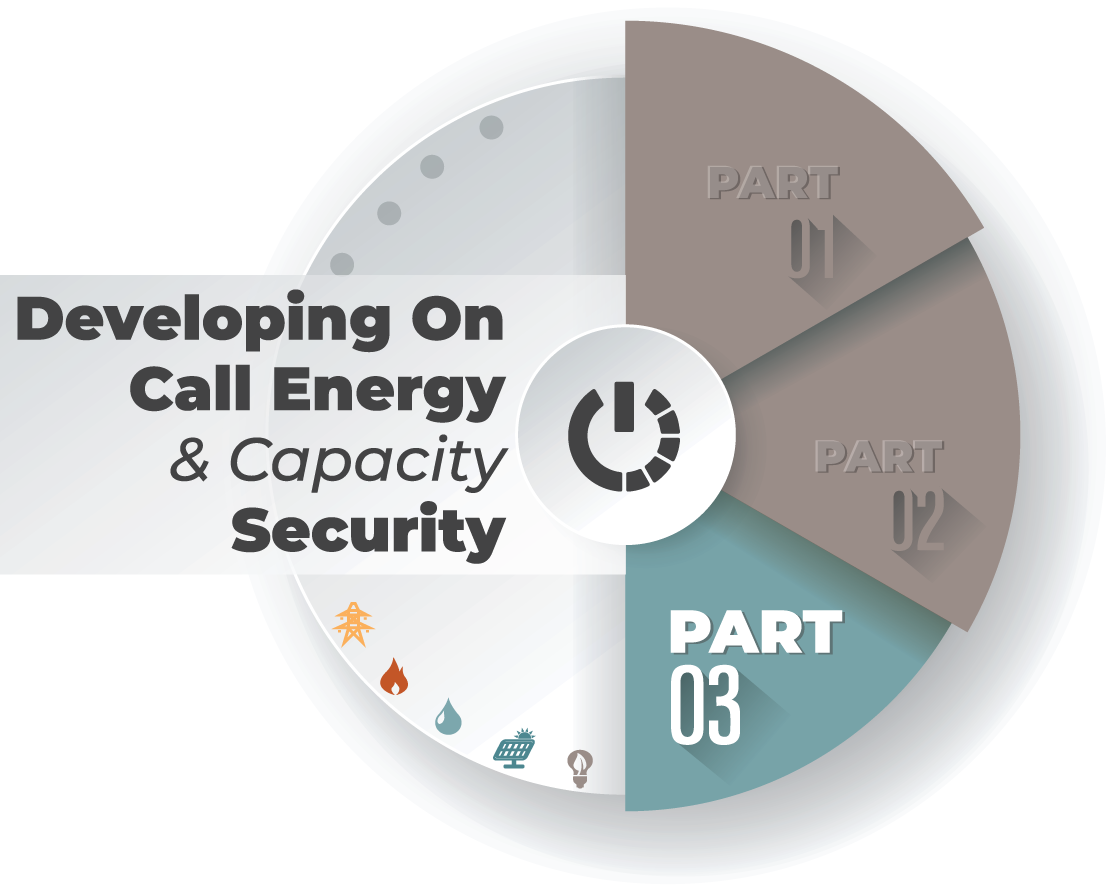 Developing On Call Energy & Capacity Security - Part 3